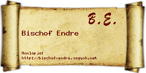 Bischof Endre névjegykártya